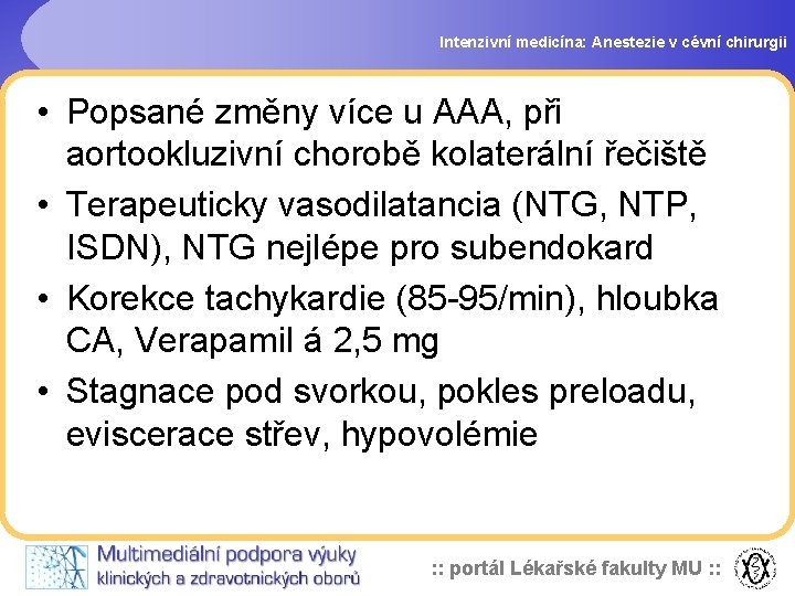 Intenzivní medicína: Anestezie v cévní chirurgii • Popsané změny více u AAA, při aortookluzivní