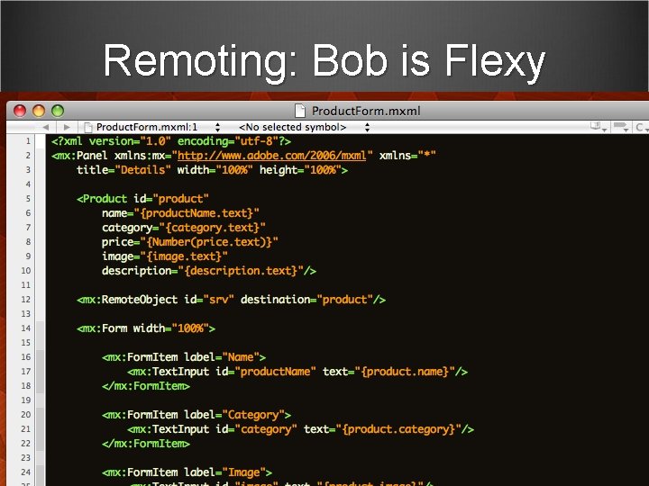 Remoting: Bob is Flexy 