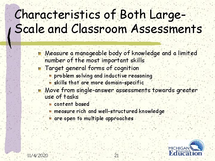 Characteristics of Both Large. Scale and Classroom Assessments Measure a manageable body of knowledge