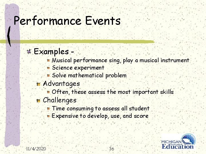 Performance Events Examples - Musical performance sing, play a musical instrument Science experiment Solve