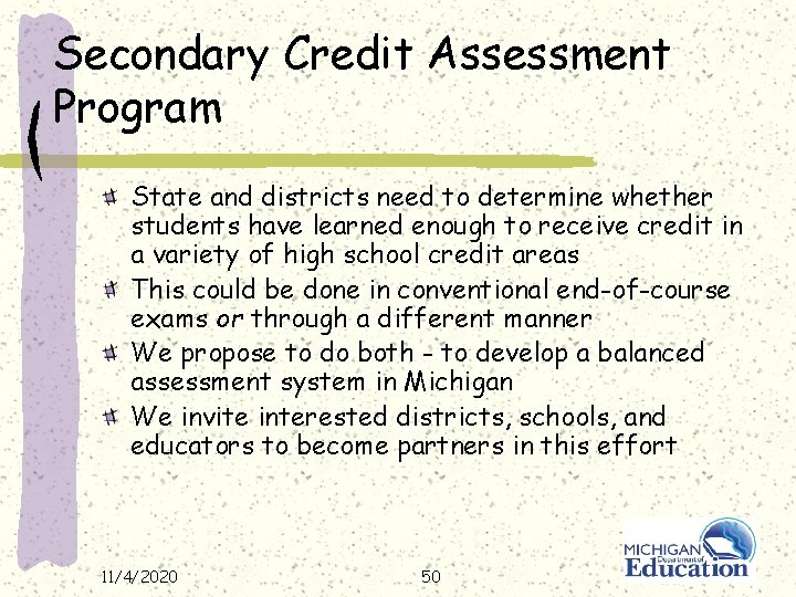 Secondary Credit Assessment Program State and districts need to determine whether students have learned