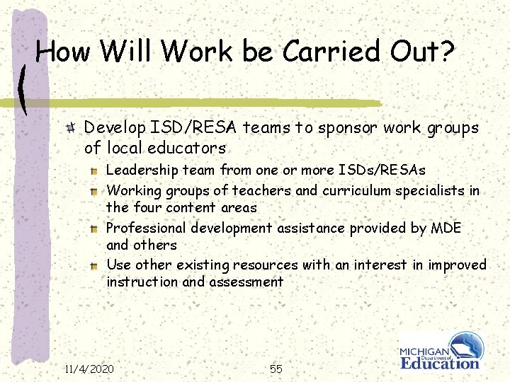 How Will Work be Carried Out? Develop ISD/RESA teams to sponsor work groups of