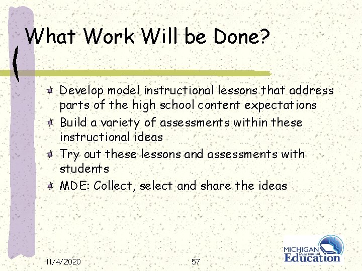 What Work Will be Done? Develop model instructional lessons that address parts of the