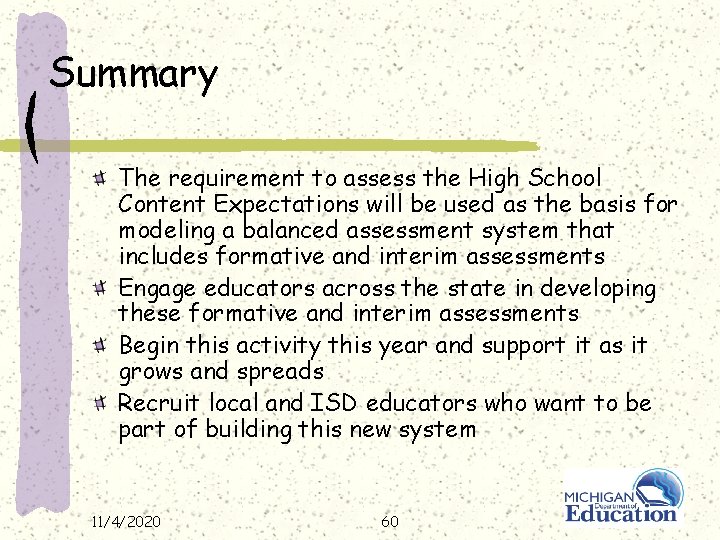 Summary The requirement to assess the High School Content Expectations will be used as