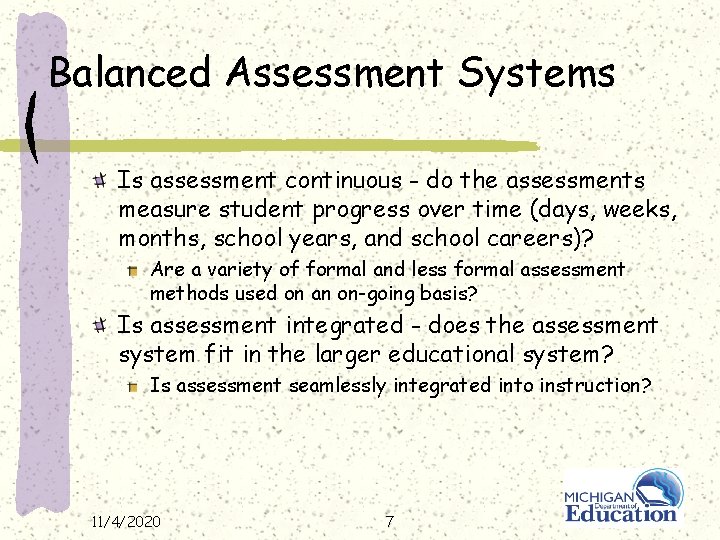 Balanced Assessment Systems Is assessment continuous - do the assessments measure student progress over