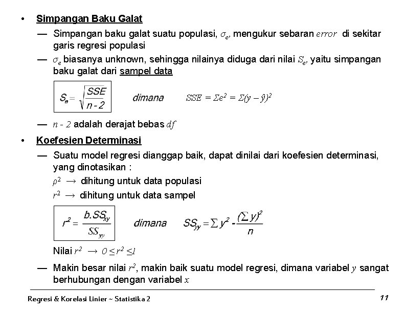  • Simpangan Baku Galat — Simpangan baku galat suatu populasi, σe, mengukur sebaran