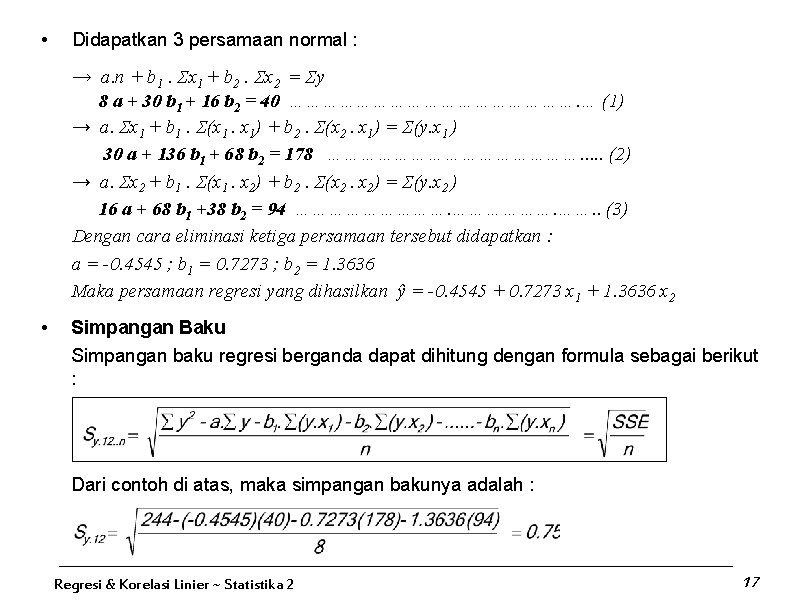  • Didapatkan 3 persamaan normal : → a. n + b 1. Σx