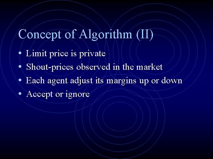 Concept of Algorithm (II) • • Limit price is private Shout-prices observed in the