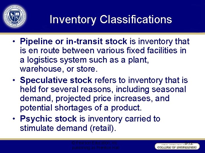 Inventory Classifications • Pipeline or in-transit stock is inventory that is en route between