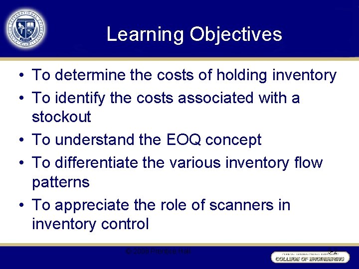 Learning Objectives • To determine the costs of holding inventory • To identify the