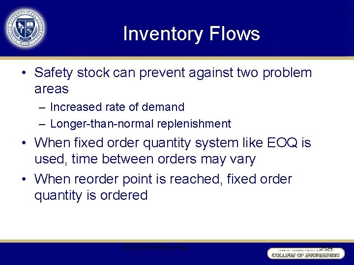 Inventory Flows • Safety stock can prevent against two problem areas – Increased rate