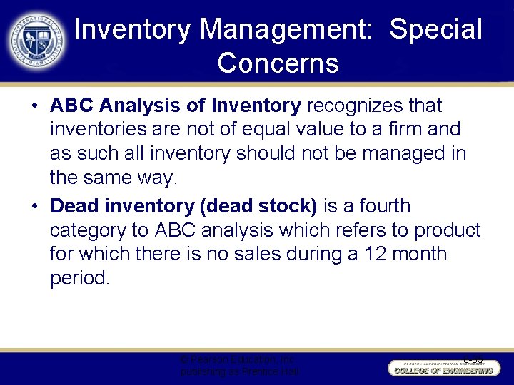 Inventory Management: Special Concerns • ABC Analysis of Inventory recognizes that inventories are not
