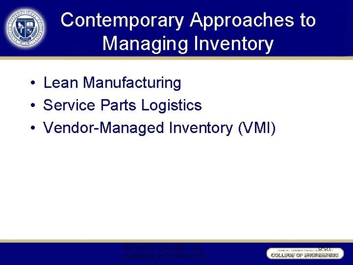 Contemporary Approaches to Managing Inventory • Lean Manufacturing • Service Parts Logistics • Vendor-Managed