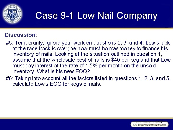 Case 9 -1 Low Nail Company Discussion: #5: Temporarily, ignore your work on questions