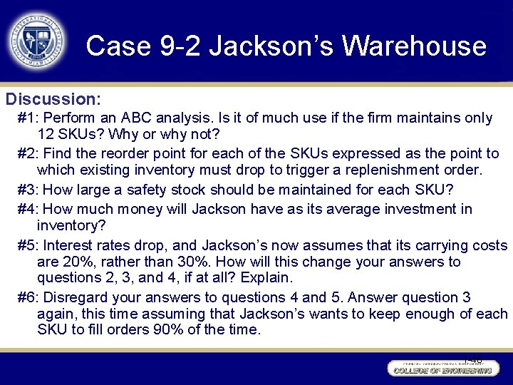 Case 9 -2 Jackson’s Warehouse Discussion: #1: Perform an ABC analysis. Is it of
