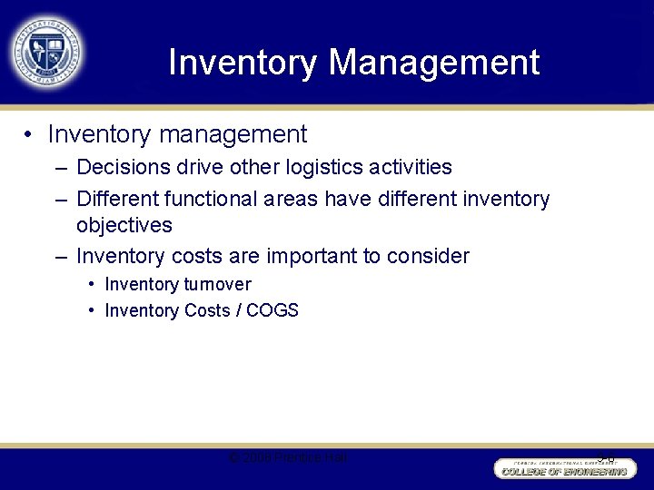Inventory Management • Inventory management – Decisions drive other logistics activities – Different functional