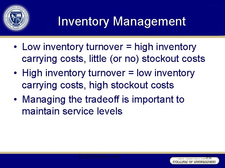 Inventory Management • Low inventory turnover = high inventory carrying costs, little (or no)