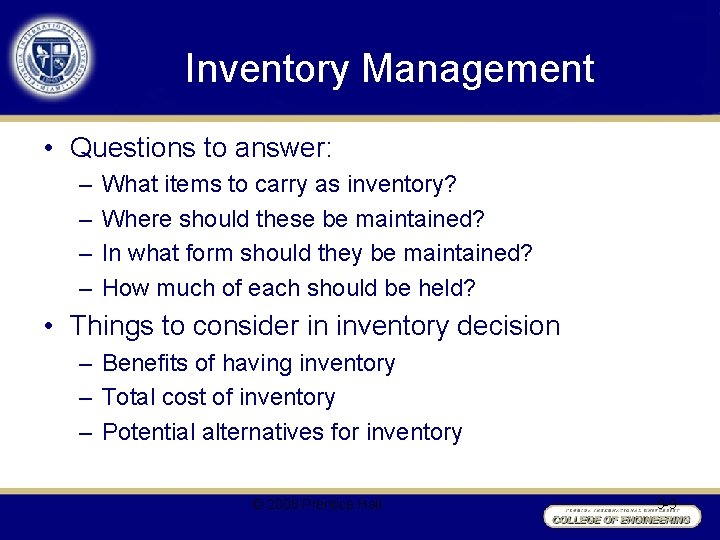 Inventory Management • Questions to answer: – – What items to carry as inventory?