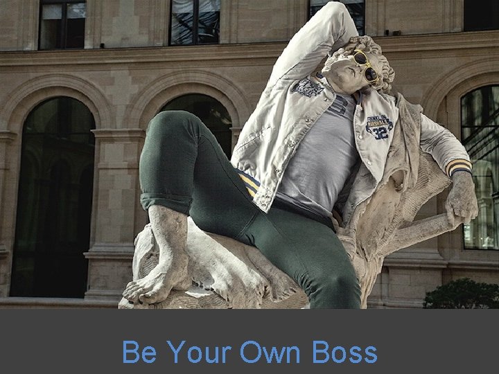 Be Your Own Boss 