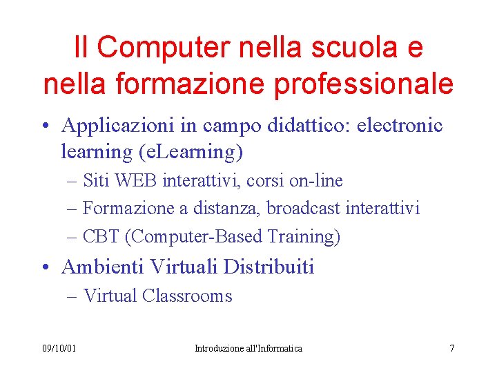 Il Computer nella scuola e nella formazione professionale • Applicazioni in campo didattico: electronic