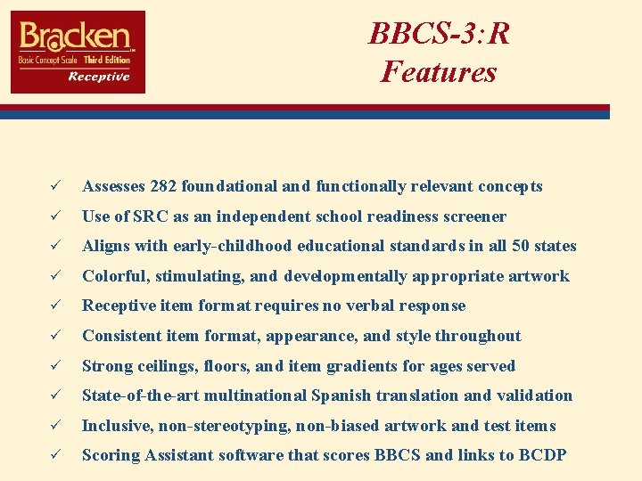 BBCS-3: R Features ü Assesses 282 foundational and functionally relevant concepts ü Use of