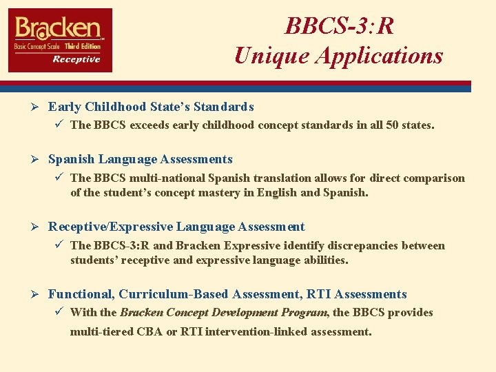 BBCS-3: R Unique Applications Ø Early Childhood State’s Standards ü The BBCS exceeds early