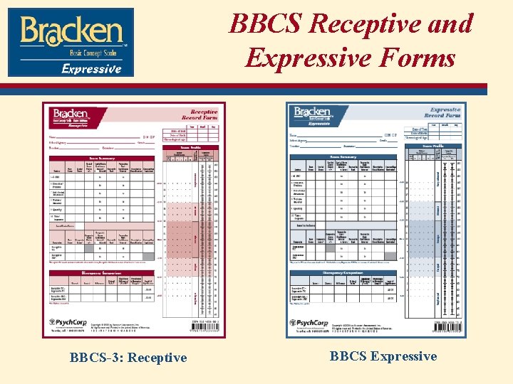 BBCS Receptive and Expressive Forms BBCS-3: Receptive BBCS Expressive 