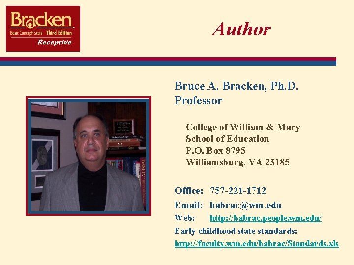 Author Bruce A. Bracken, Ph. D. Professor College of William & Mary School of