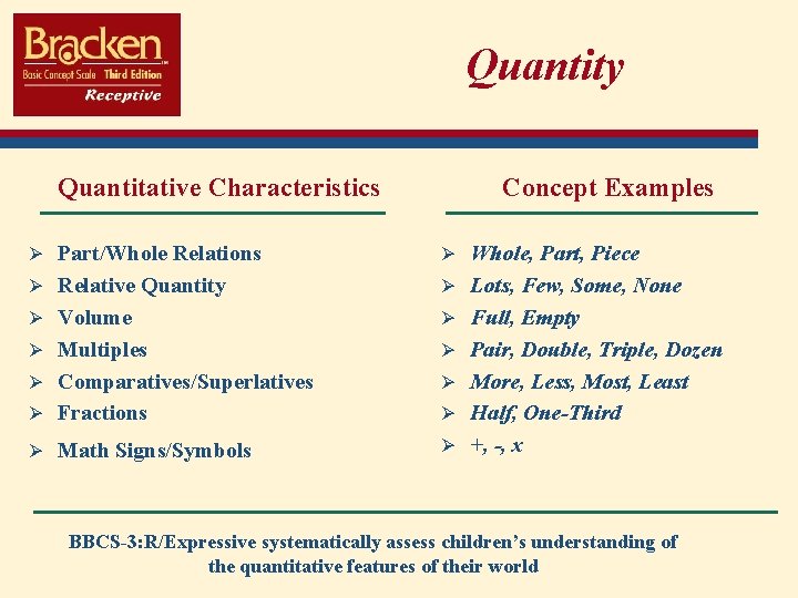 Quantity Quantitative Characteristics Concept Examples Ø Part/Whole Relations Ø Whole, Part, Piece Ø Relative