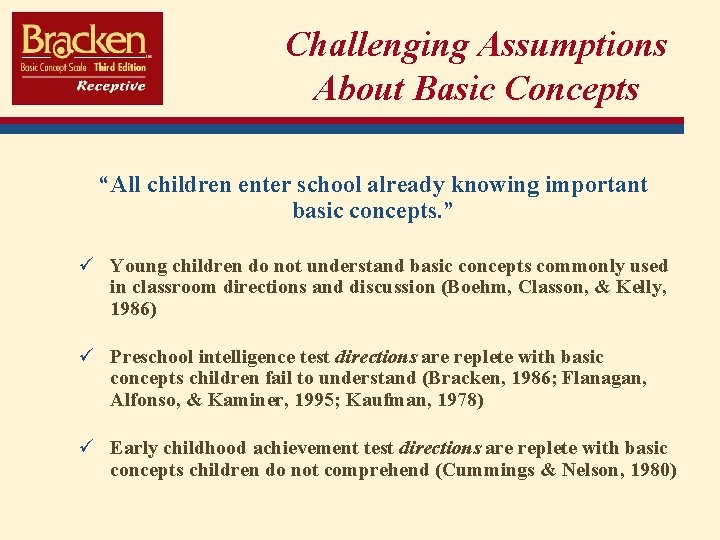 Challenging Assumptions About Basic Concepts “All children enter school already knowing important basic concepts.