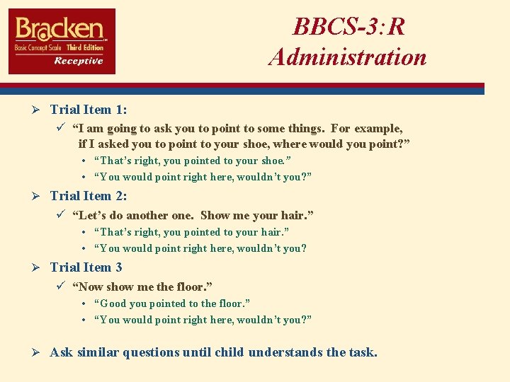 BBCS-3: R Administration Ø Trial Item 1: ü “I am going to ask you