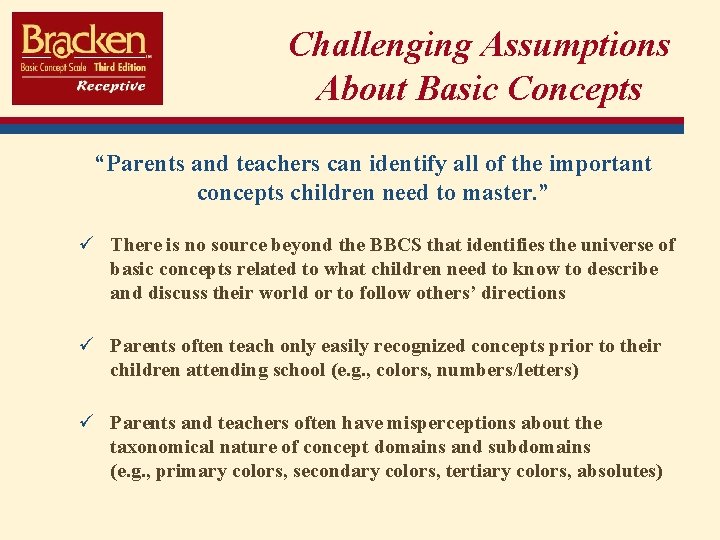 Challenging Assumptions About Basic Concepts “Parents and teachers can identify all of the important