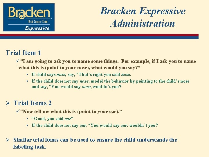 Bracken Expressive Administration Trial Item 1 ü“I am going to ask you to name