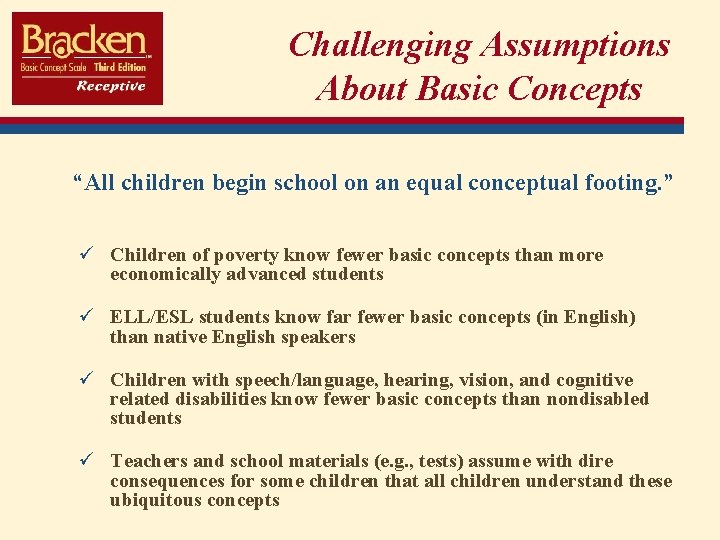 Challenging Assumptions About Basic Concepts “All children begin school on an equal conceptual footing.