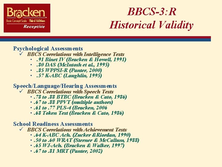 BBCS-3: R Historical Validity Psychological Assessments ü BBCS Correlations with Intelligence Tests • .
