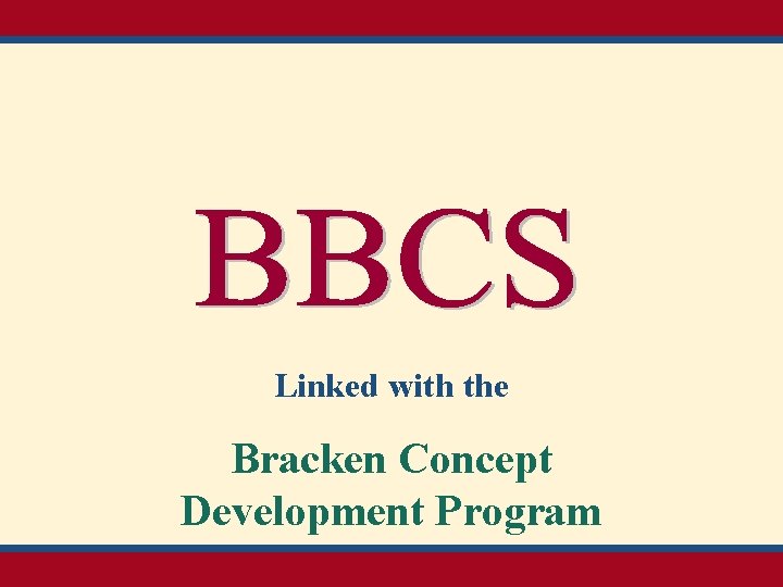 Linked with the Bracken Concept Development Program 