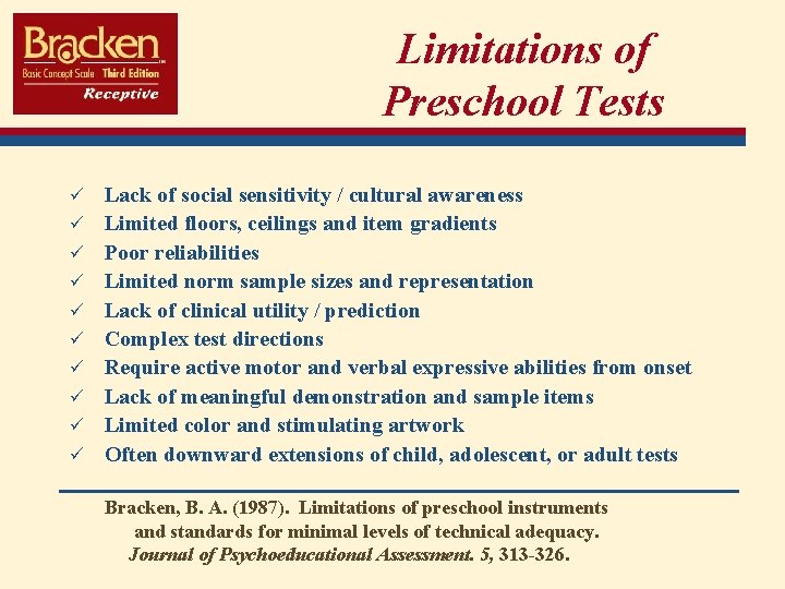 Limitations of Preschool Tests ü ü ü ü ü Lack of social sensitivity /