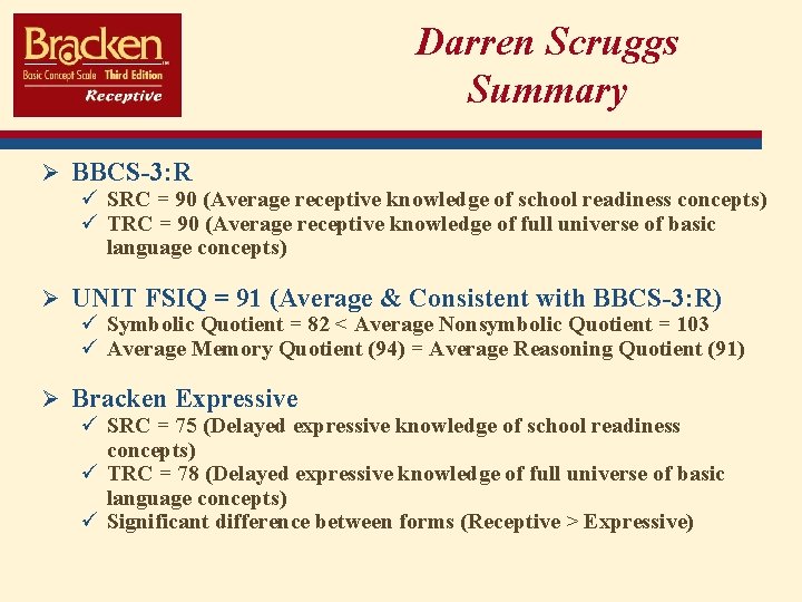 Darren Scruggs Summary Ø BBCS-3: R ü SRC = 90 (Average receptive knowledge of