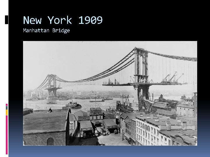 New York 1909 Manhattan Bridge 