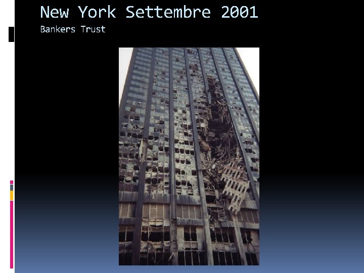 New York Settembre 2001 Bankers Trust 