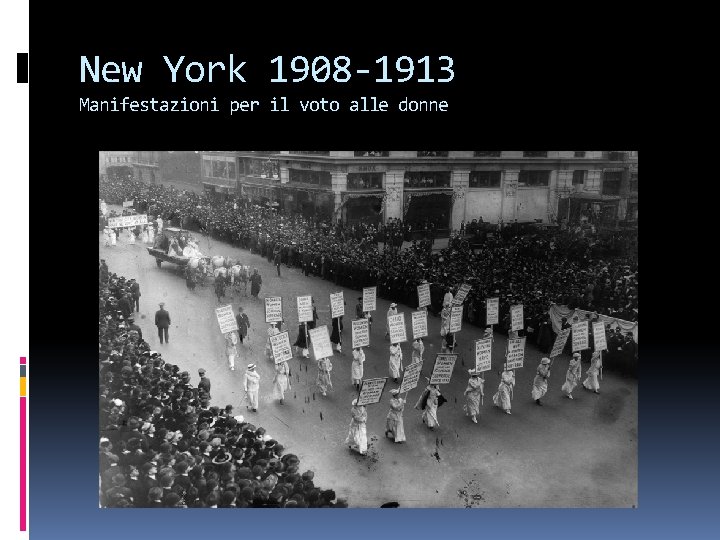 New York 1908 -1913 Manifestazioni per il voto alle donne 