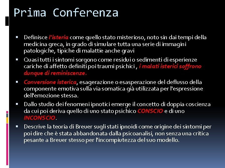 Prima Conferenza Definisce l'isteria come quello stato misterioso, noto sin dai tempi della medicina