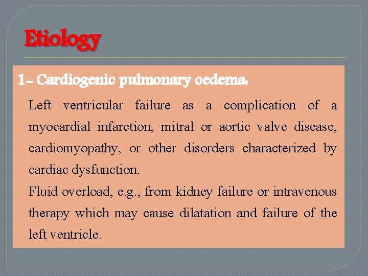 Etiology 1 - Cardiogenic pulmonary oedema: Left ventricular failure as a complication of a Etiology 1 - Cardiogenic pulmonary oedema: Left ventricular failure as a complication of a