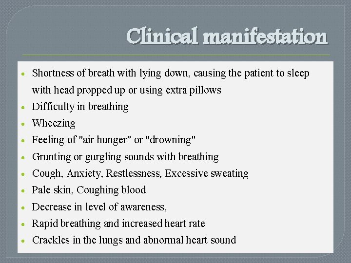 Clinical manifestation Shortness of breath with lying down, causing the patient to sleep with Clinical manifestation Shortness of breath with lying down, causing the patient to sleep with