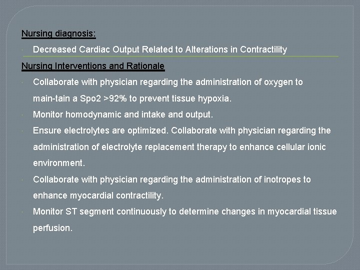 Nursing diagnosis: Decreased Cardiac Output Related to Alterations in Contractility Nursing Interventions and Rationale