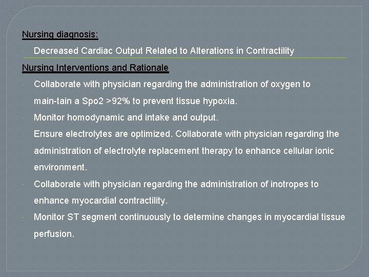 Nursing diagnosis: Decreased Cardiac Output Related to Alterations in Contractility Nursing Interventions and Rationale Nursing diagnosis: Decreased Cardiac Output Related to Alterations in Contractility Nursing Interventions and Rationale