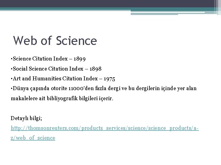 Web of Science • Science Citation Index – 1899 • Social Science Citation Index