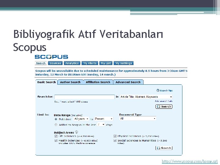 Bibliyografik Atıf Veritabanları Scopus http: //www. scopus. com/home. url 