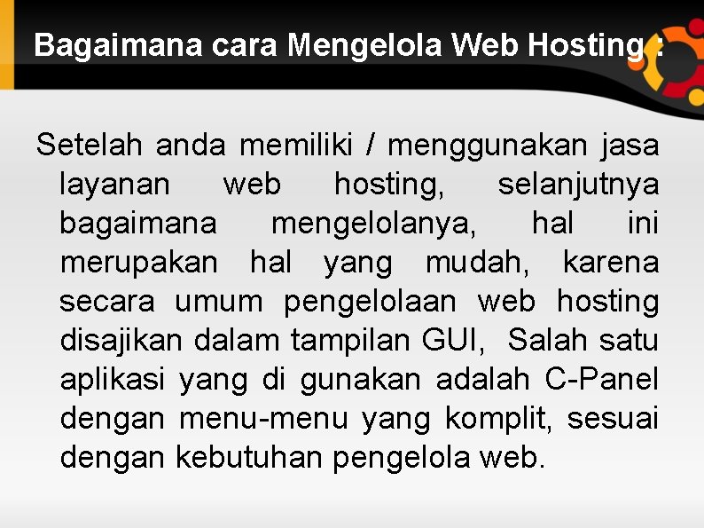 Bagaimana cara Mengelola Web Hosting : Setelah anda memiliki / menggunakan jasa layanan web