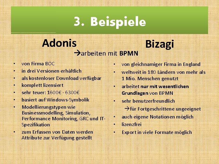 3. Beispiele Adonis arbeiten mit BPMN • • von Firma BOC in drei Versionen 3. Beispiele Adonis arbeiten mit BPMN • • von Firma BOC in drei Versionen